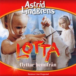 Astrid Lindgren – Lotta flyttar hemifrån