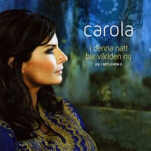 Carola –  I denna natt blir världen ny 2007 (CD)