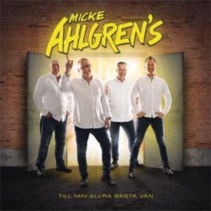 Micke Ahlgrens Till min allra bästa vän 2024 (CD)