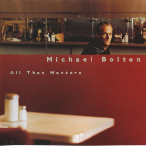 Bolton Michael – All that matters (CD)